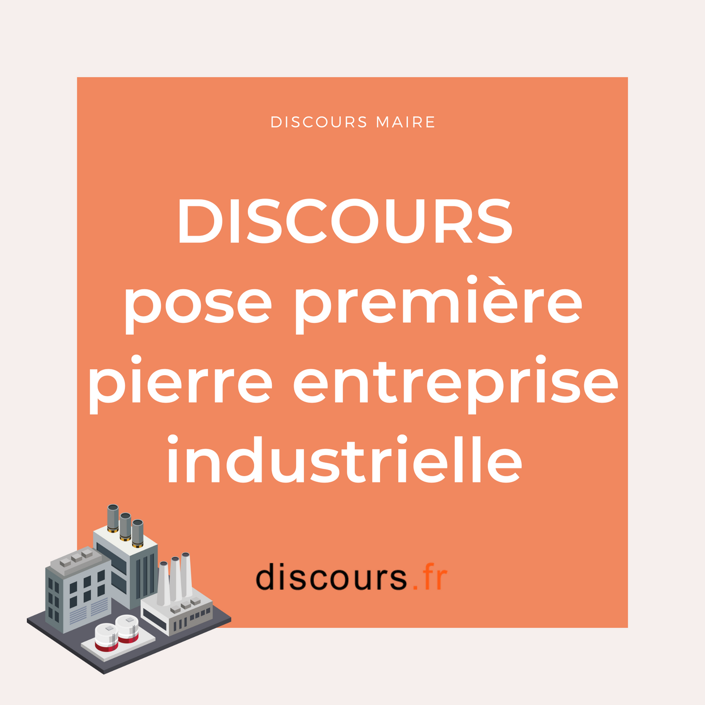 modèle de discours du maire pour la pose de la première pierre d'une entreprise industrielle