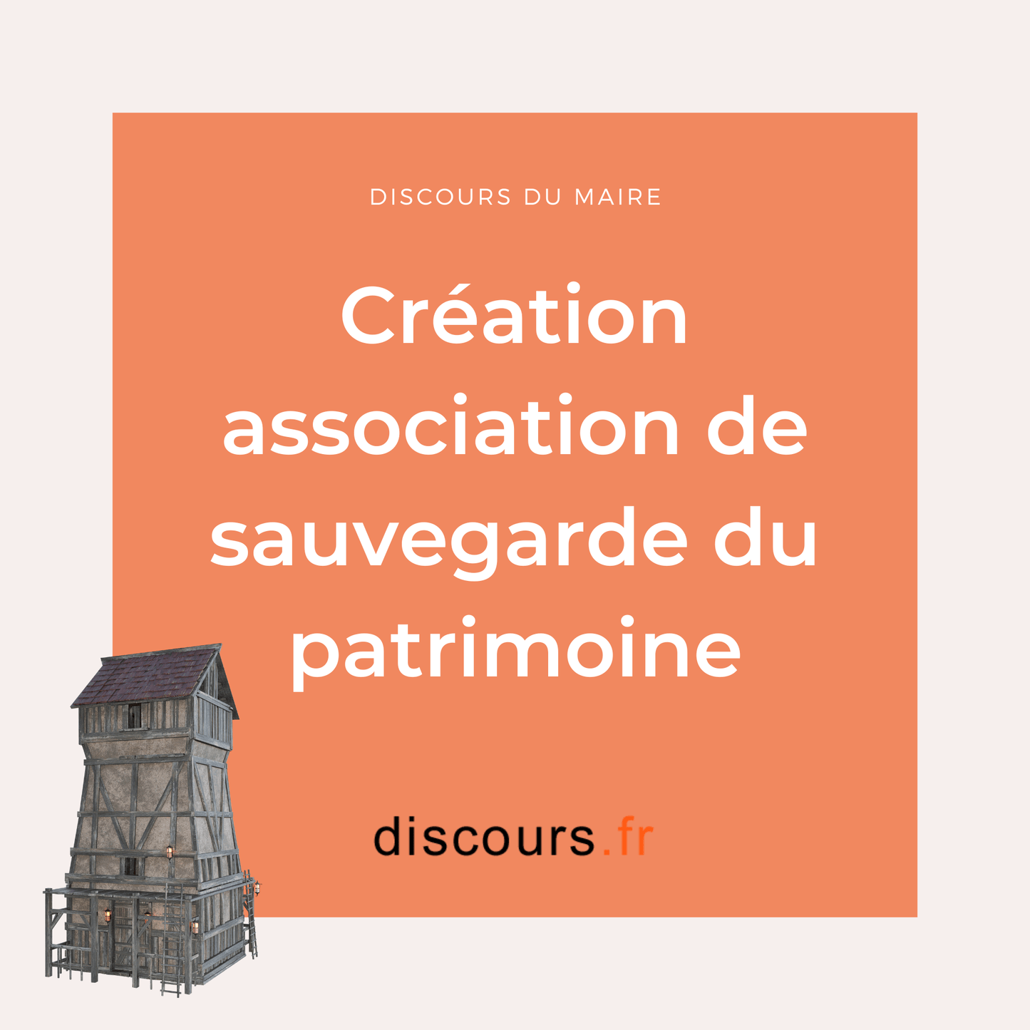 discours du maire à prononcer lors de la création de l'association de sauvegarde du patrimoine de la commune